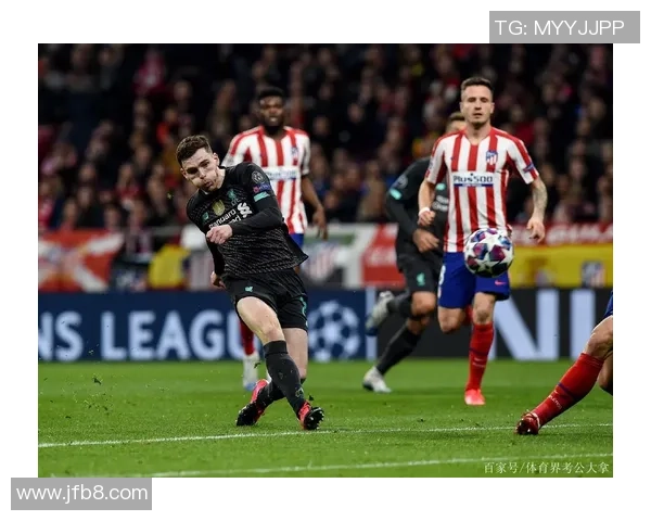 利物浦惊险逆转马竞四比三神扑瞬间点燃全场热情与转会传闻交织